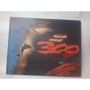 300 by Frank Miller, Lynn Varley  © 2006, Dark Horse Hard Cover 12th ed